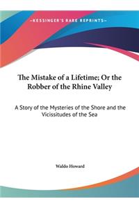 The Mistake of a Lifetime; Or the Robber of the Rhine Valley