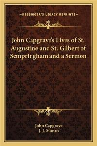 John Capgrave's Lives of St. Augustine and St. Gilbert of Sempringham and a Sermon