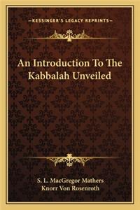 Introduction to the Kabbalah Unveiled