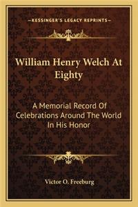 William Henry Welch at Eighty