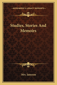 Studies, Stories and Memoirs