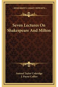 Seven Lectures on Shakespeare and Milton