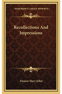 Recollections and Impressions