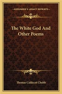 The White God and Other Poems