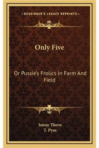 Only Five