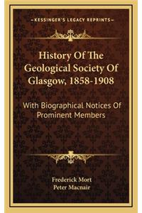 History of the Geological Society of Glasgow, 1858-1908