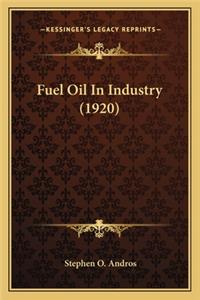 Fuel Oil in Industry (1920)