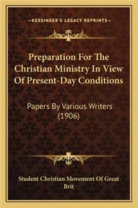 Preparation for the Christian Ministry in View of Present-Day Conditions