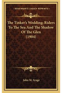 The Tinker's Wedding; Riders to the Sea and the Shadow of the Glen (1904)