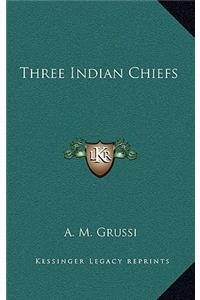 Three Indian Chiefs