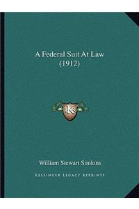 Federal Suit at Law (1912)