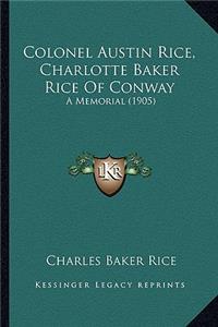 Colonel Austin Rice, Charlotte Baker Rice Of Conway