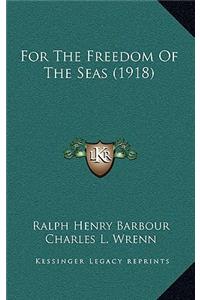 For the Freedom of the Seas (1918)