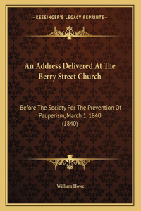 An Address Delivered At The Berry Street Church