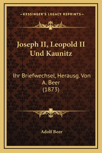 Joseph II, Leopold II Und Kaunitz