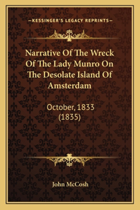 Narrative Of The Wreck Of The Lady Munro On The Desolate Island Of Amsterdam