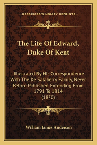 Life Of Edward, Duke Of Kent