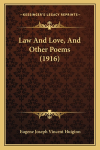 Law And Love, And Other Poems (1916)