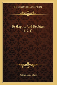 To Skeptics And Doubters (1911)