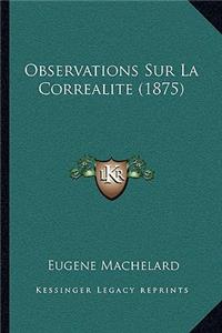 Observations Sur La Correalite (1875)