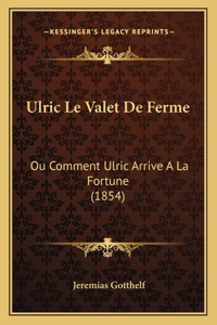 Ulric Le Valet De Ferme
