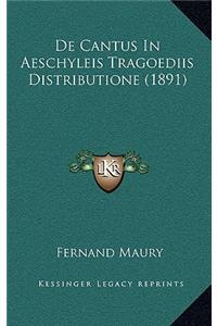 De Cantus In Aeschyleis Tragoediis Distributione (1891)