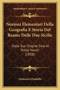 Nozioni Elementari Della Geografia E Storia Del Reame Delle Due Sicilie