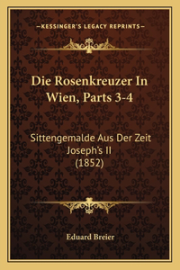 Die Rosenkreuzer In Wien, Parts 3-4