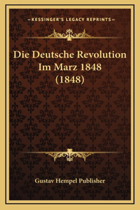 Die Deutsche Revolution Im Marz 1848 (1848)