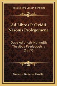 Ad Libros P. Ovidii Nasonis Prolegomena