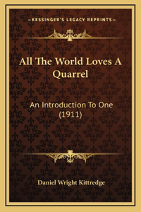 All The World Loves A Quarrel