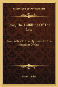 Love, The Fulfilling Of The Law