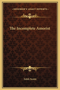 The Incomplete Amorist