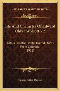 Life And Character Of Edward Oliver Wolcott V2
