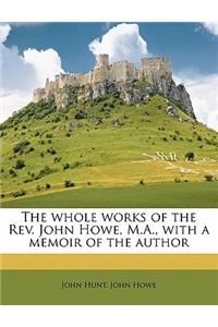 The Whole Works of the REV. John Howe, M.A., with a Memoir of the Author Volume 5