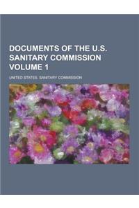 Documents of the U.S. Sanitary Commission Volume 1