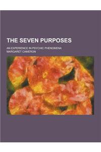 The Seven Purposes; An Experience in Psychic Phenomena
