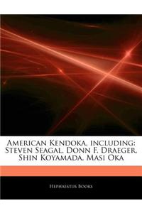 Articles on American Kendoka, Including: Steven Seagal, Donn F. Draeger, Shin Koyamada, Masi Oka