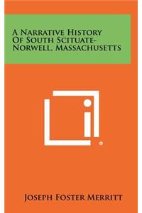 Narrative History of South Scituate-Norwell, Massachusetts