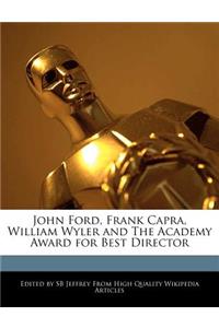 John Ford, Frank Capra, William Wyler and the Academy Award for Best Director