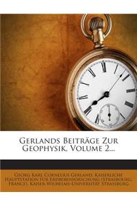 Gerlands Beitrage Zur Geophysik, Volume 2...