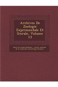 Archives De Zoologie Exp�rimentale Et G�n�rale, Volume 13