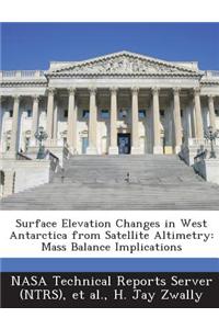 Surface Elevation Changes in West Antarctica from Satellite Altimetry