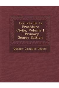 Les Lois de La Procedure Civile, Volume 1