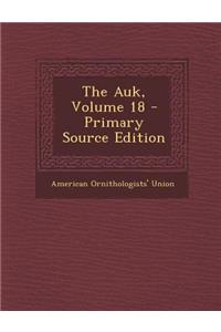 The Auk, Volume 18