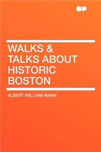 Walks & Talks about Historic Boston
