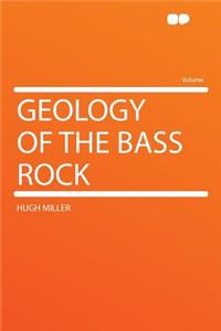 Geology of the Bass Rock