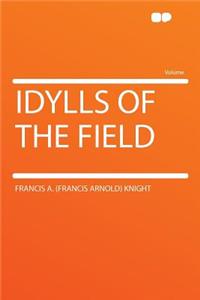 Idylls of the Field