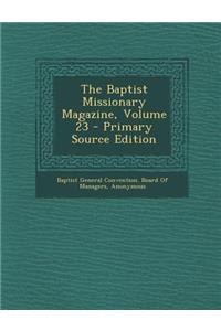 The Baptist Missionary Magazine, Volume 23 - Primary Source Edition