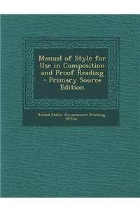 Manual of Style for Use in Composition and Proof Reading - Primary Source Edition